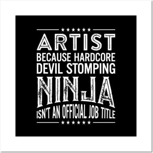 Artist Because Hardcore Devil Stomping Ninja Isn't An Official Job Title Posters and Art